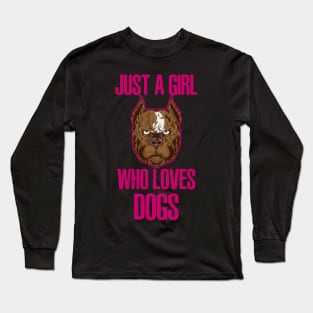 just a Girl Who Loves Dogs Long Sleeve T-Shirt